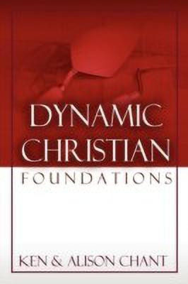 Dynamic Christian Foundations(English, Paperback, Chant Ken)