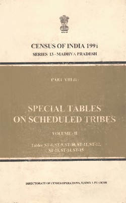 Census Of India 1991 : Madhya Pradesh - Special Tables On Scheduled Tribes Volume - II(Hardcover, Directorate of Census Operations)