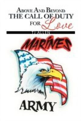 Above and Beyond the Call of Duty for Love(English, Paperback, Allen Tj)