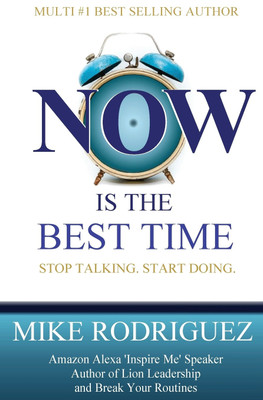 NOW Is the Best Time(English, Paperback, Rodriguez Mike)