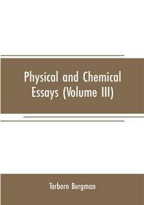 Physical and chemical essays (Volume III)(English, Paperback, Bergman Torbern)