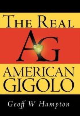 The Real American Gigolo(English, Hardcover, Hampton Geoff W)