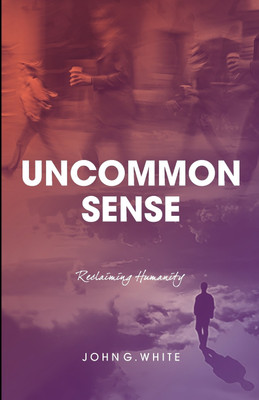 Uncommon Sense(English, Paperback, White John)