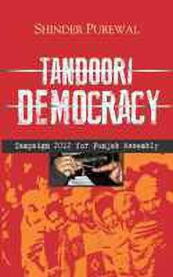 Tandoori Democracy: Campaign 2012 for Punjab Assembly(English, Paperback, Purewal Shinder Dr.)