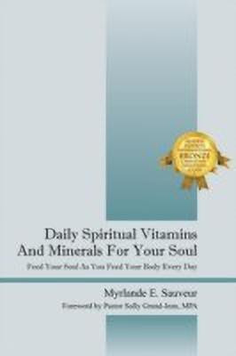 Daily Spiritual Vitamins And Minerals For Your Soul(English, Paperback, Sauveur Myrlande E)
