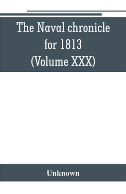 The Naval chronicle for 1813(English, Paperback, unknown)