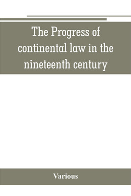 The Progress of continental law in the nineteenth century(English, Paperback, Various)