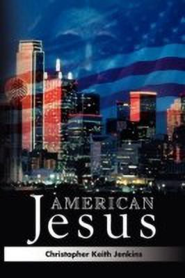 American Jesus(English, Paperback, Jenkins Christopher Keith)