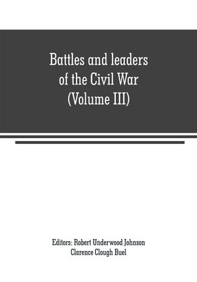 Battles and leaders of the Civil War (Volume III)(English, Paperback, Clough Buel Clarence)