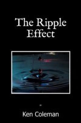 The Ripple Effect(English, Paperback, Coleman Ken)