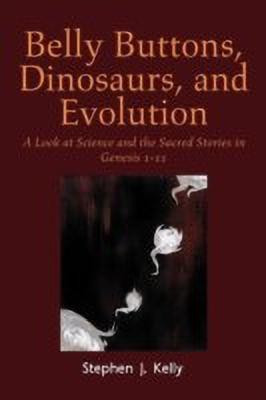Belly Buttons, Dinosaurs, and Evolution(English, Paperback, Kelly Stephen J)
