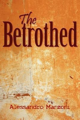 The Betrothed(English, Paperback, Manzoni Alessandro)