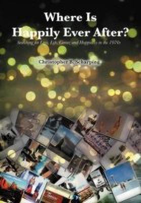 Where Is Happily Ever After(English, Hardcover, Scharping Christopher B)