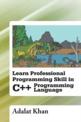 Learn Professional Programming Skill in C++ Programming Language(English, Paperback, Khan Adalat)
