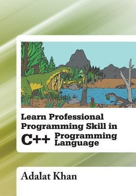 Learn Professional Programming Skill in C++ Programming Language(English, Hardcover, Khan Adalat)