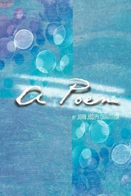 A Poem(English, Paperback, Chavarria John Joseph)