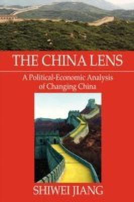 The China Lens A Political-Economic Analysis of Changing China(English, Paperback, Jiang Shiwei)