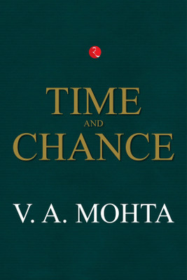 Time and Chance(English, Hardcover, Mohta V.A.)