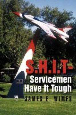 Shit-Servicemen Have It Tough(English, Paperback, Wimes James E)