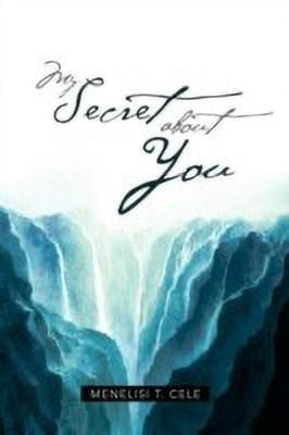 My Secret about You(English, Paperback, Cele Menelisi T)