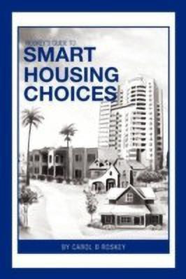 Roskey's Guide To Smart Housing Choices(English, Paperback, Roskey Carol B)