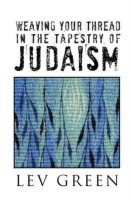 Weaving Your Thread in the Tapestry of Judaism(English, Paperback, Green Lev)