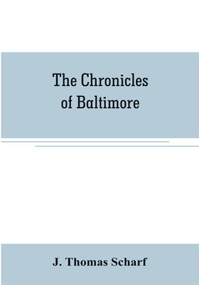The chronicles of Baltimore(English, Paperback, Thomas Scharf J)