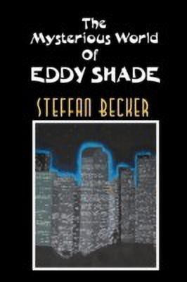 The Mysterious World of Eddy Shade(English, Paperback, Becker Steffan)