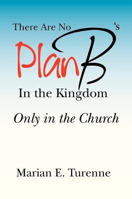 There are No Plan B's in the Kingdom(English, Paperback, Turenne Marian E)