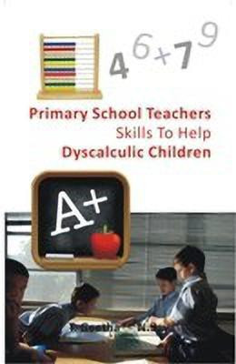 Primary School Teachers Skills to Help Dyscalculic(English, Paperback, Jaya, N)