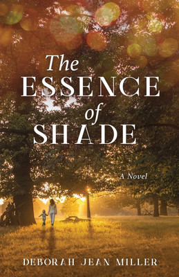 The Essence of Shade(English, Paperback, Miller Deborah Jean)