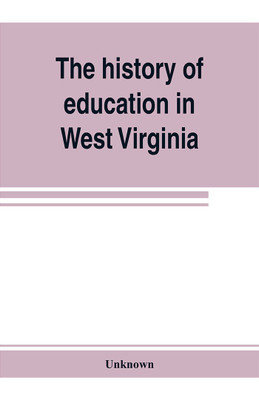 The history of education in West Virginia(English, Paperback, unknown)