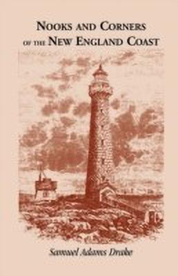 Nooks and Corners of the New England Coast(English, Paperback, Drake Samuel Adams)