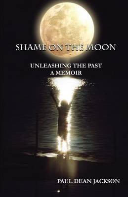 Shame on the Moon(English, Paperback, Jackson Paul Dean)