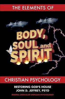 The Elements of Christian Psychology(English, Paperback, Jeffrey Psyd John D)