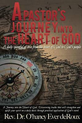 A Pastor's Journey into the Heart of God(English, Paperback, Deroux Rv O'Haney Ever Dr)