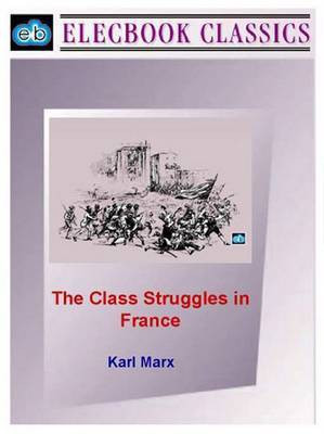 The Class Struggles in France(English, Electronic book text, Marx Karl)