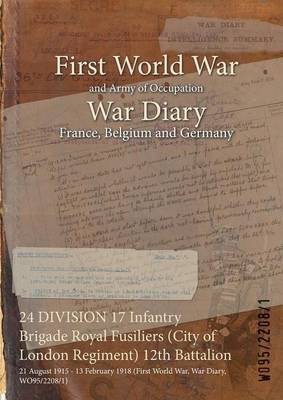 24 DIVISION 17 Infantry Brigade Royal Fusiliers (City of London Regiment) 12th Battalion(English, Paperback, unknown)