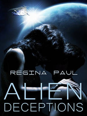 Alien Deceptions(English, Electronic book text, Paul Regina)