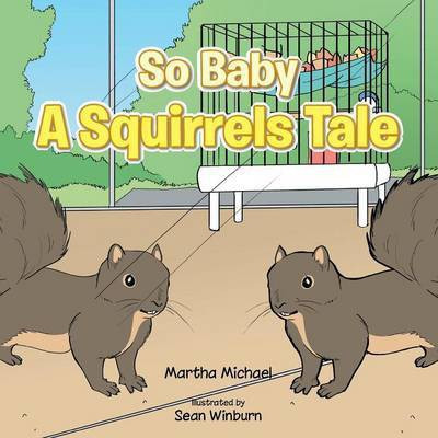So Baby a Squirrels Tale(English, Paperback, Michael Martha)