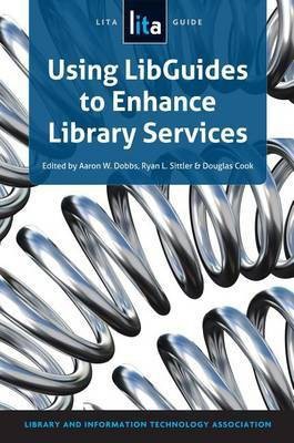 Using Libguides to Enhance Library Services(English, Electronic book text, Dobbs Aaron W)