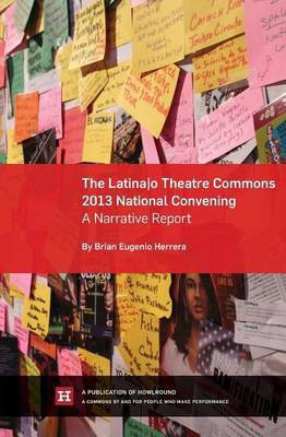 The Latina/o Theatre Commons 2013 National Convening(English, Paperback, Herrera Brian Eugenio)