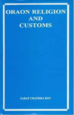 Oraon Religion and Customs(English, Hardcover, Roy Sarat Chandra)