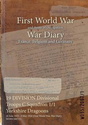 19 DIVISION Divisional Troops C Squadron 1/1 Yorkshire Dragoons(English, Paperback, unknown)