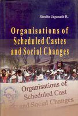 Organizations of Scheduled Castes and Tribal Changes(English, Paperback, Sindhe Jagannath)