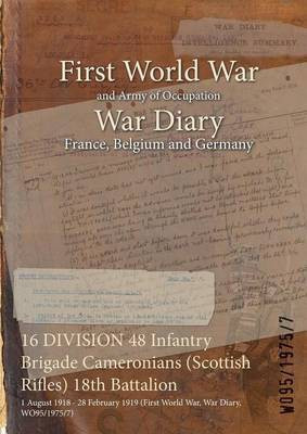 16 DIVISION 48 Infantry Brigade Cameronians (Scottish Rifles) 18th Battalion(English, Paperback, unknown)