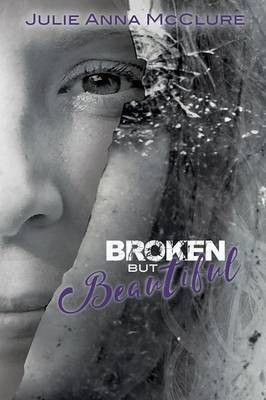 Broken but Beautiful(English, Paperback, McClure Julie Anna)