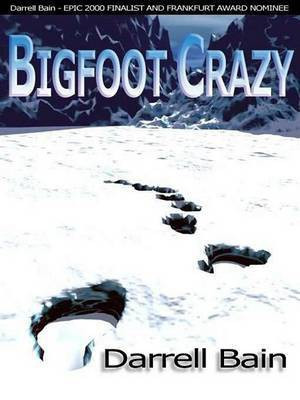Bigfoot Crazy(English, Electronic book text, Bain Darrell)