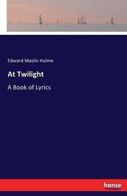 At Twilight(English, Paperback, Hulme Edward Maslin)