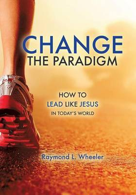 Change the Paradigm(English, Paperback, Wheeler Raymond L)